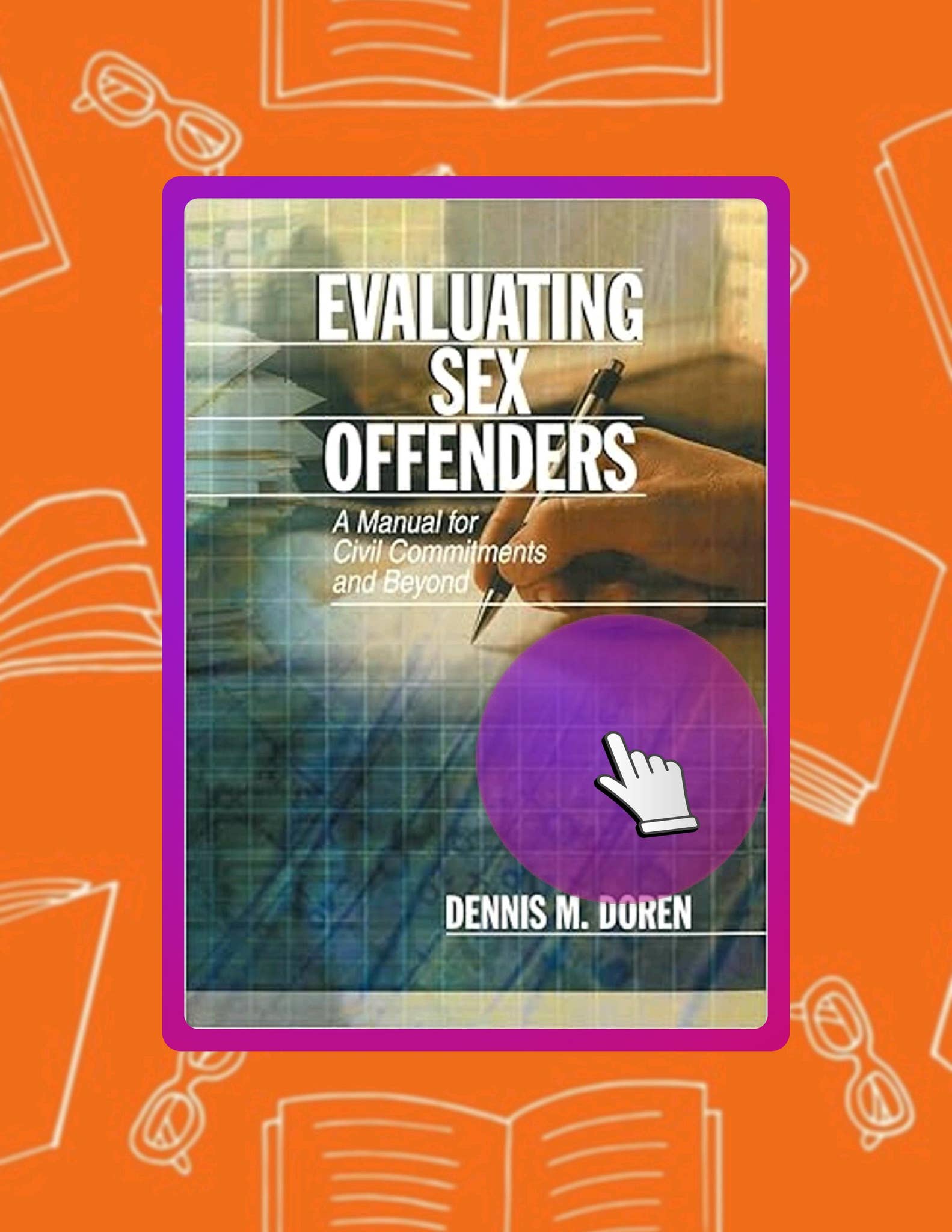 Quick Read Evaluating Sex Offenders A Manual For Civil Commitments And