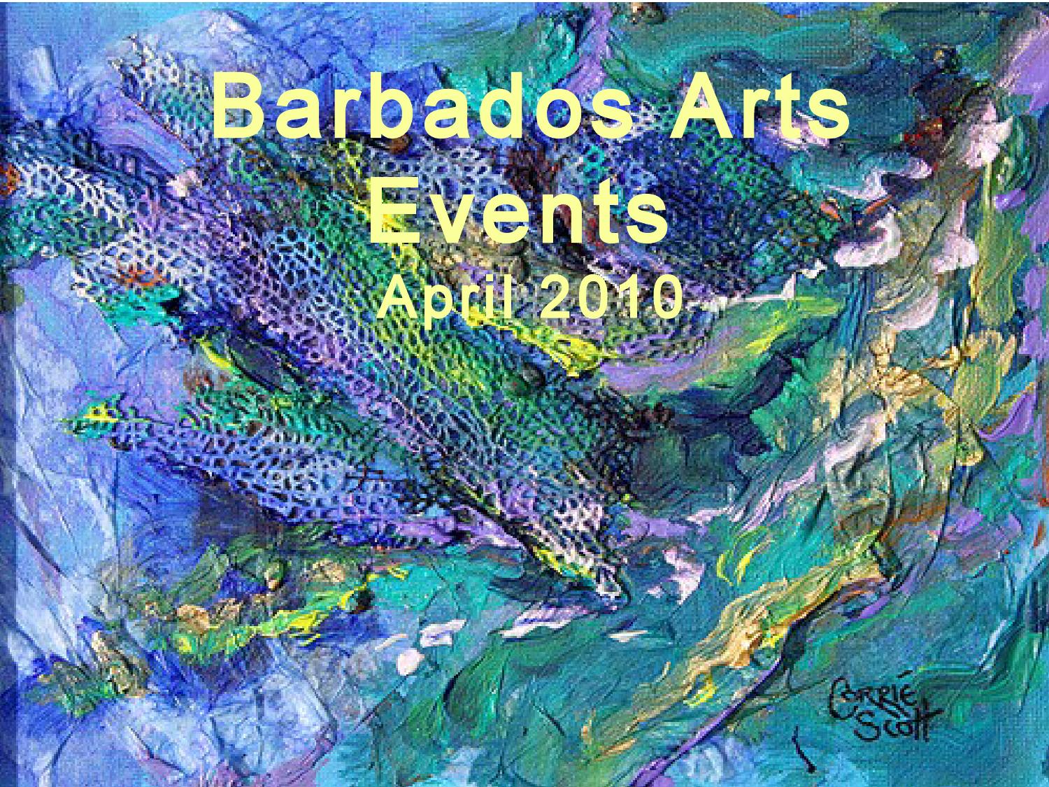 April Barbados Arts Events 2010 by Corrie Scott - Issuu