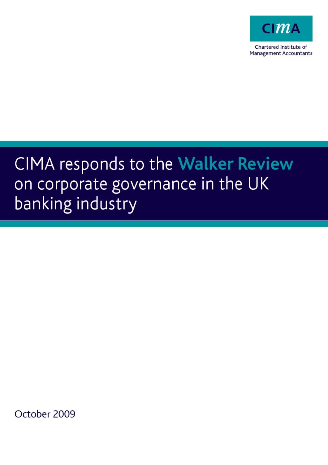 CIMA's response to the Walker Review on corporate governance in the UK banking industry by