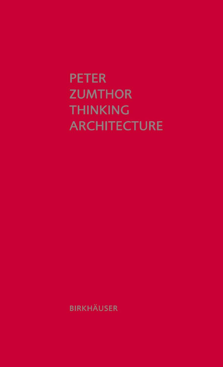 洋書 Peter Zumthor Thinking Architecture Thinking Architecture by Deutscher Kunstverlag - Issuu