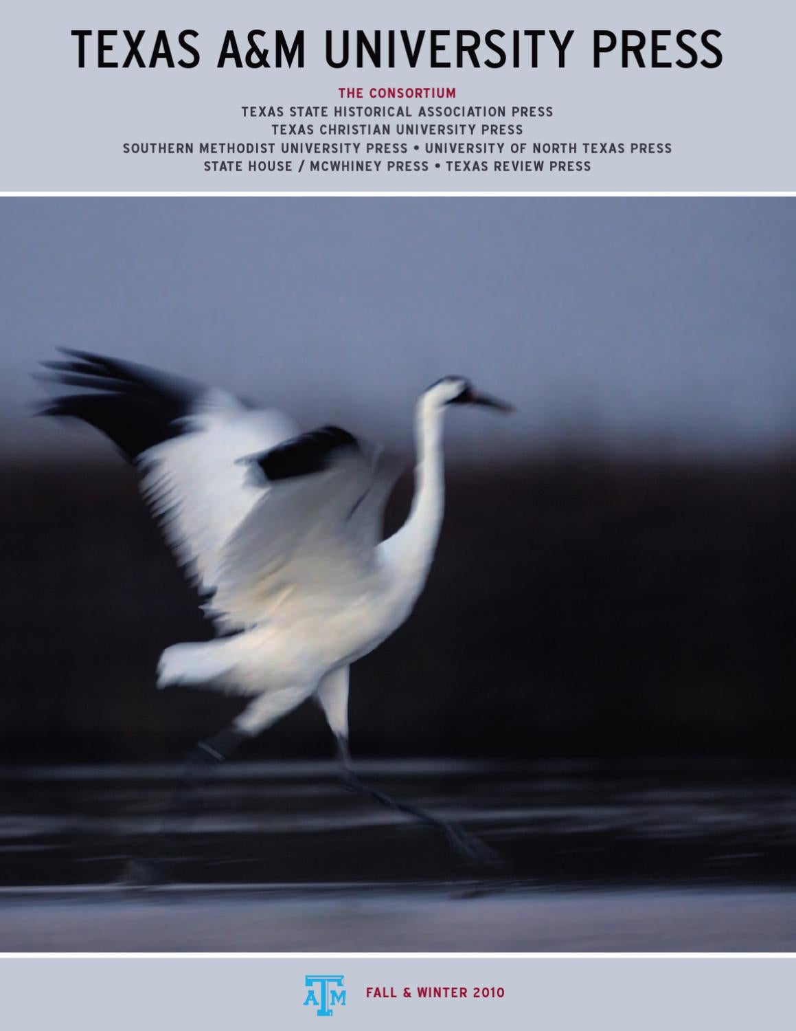 Fall/Winter 2010 Catalog / Texas A&M University Press Consortium by