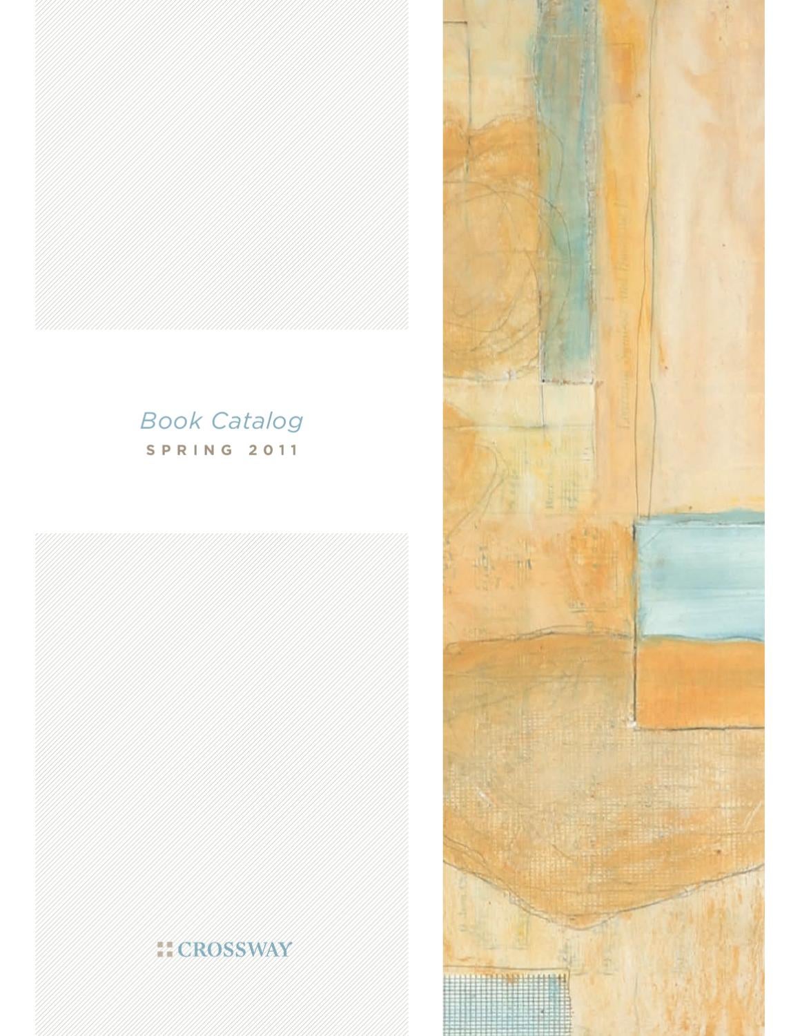 Book Catalog Spring 2011 by Crossway Issuu