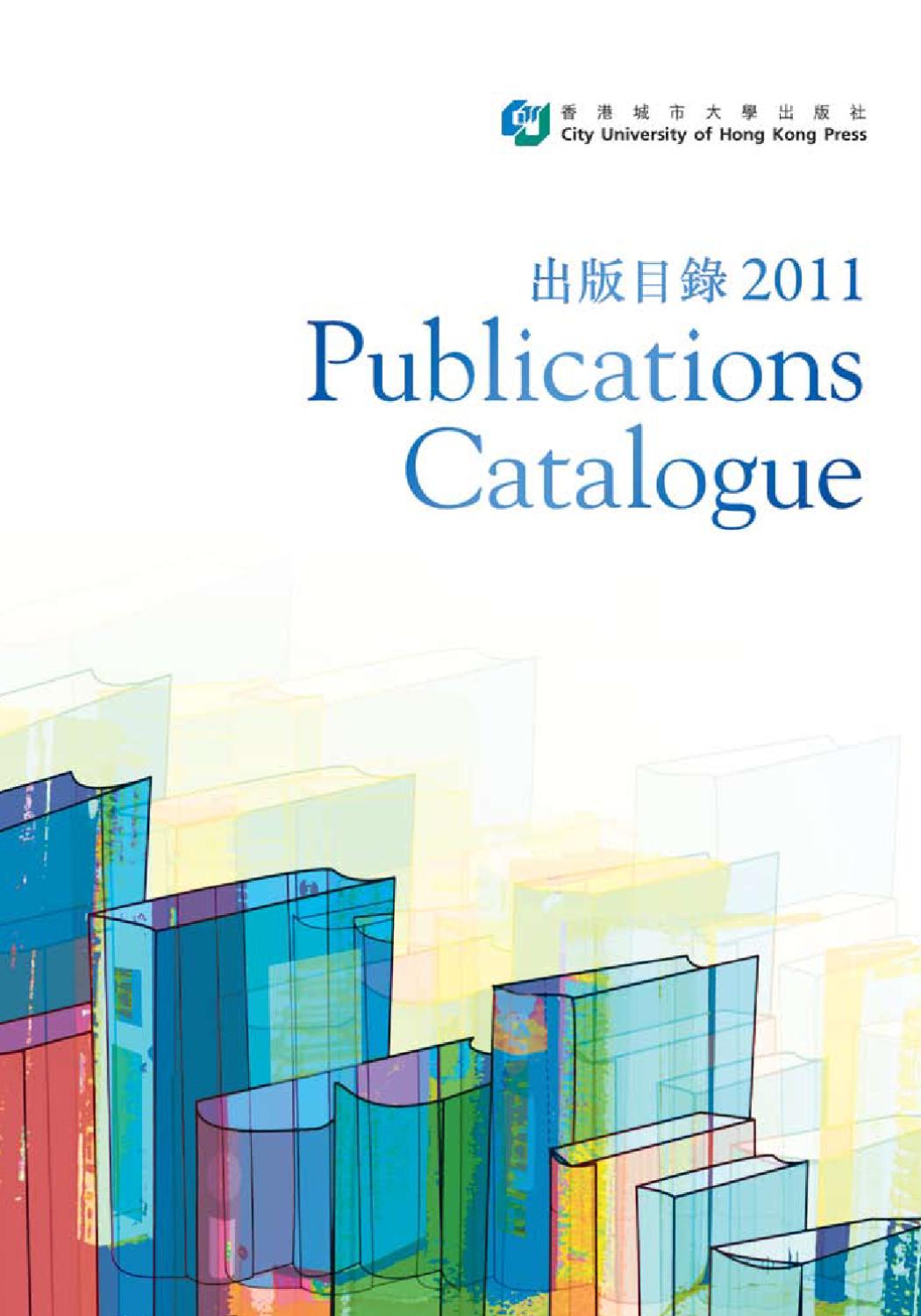 2011 Publications Catalogue by City University of Hong Kong Press Issuu