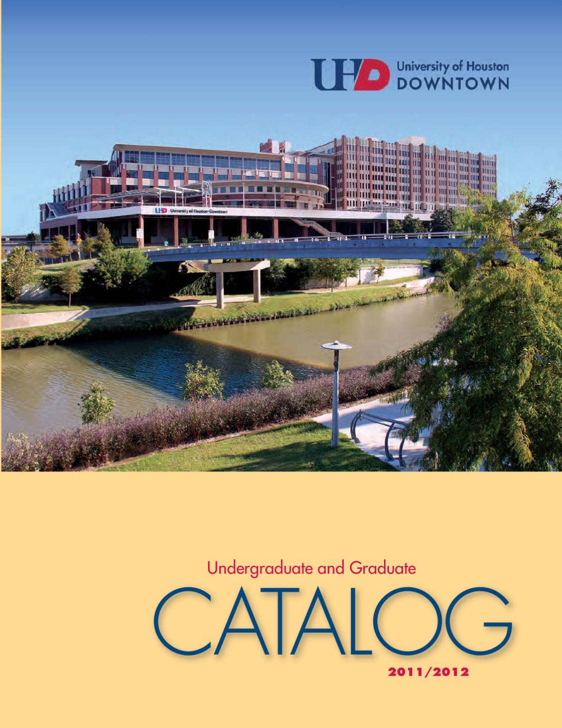 UHD Catalog 2011/2012 by University of HoustonDowntown Issuu