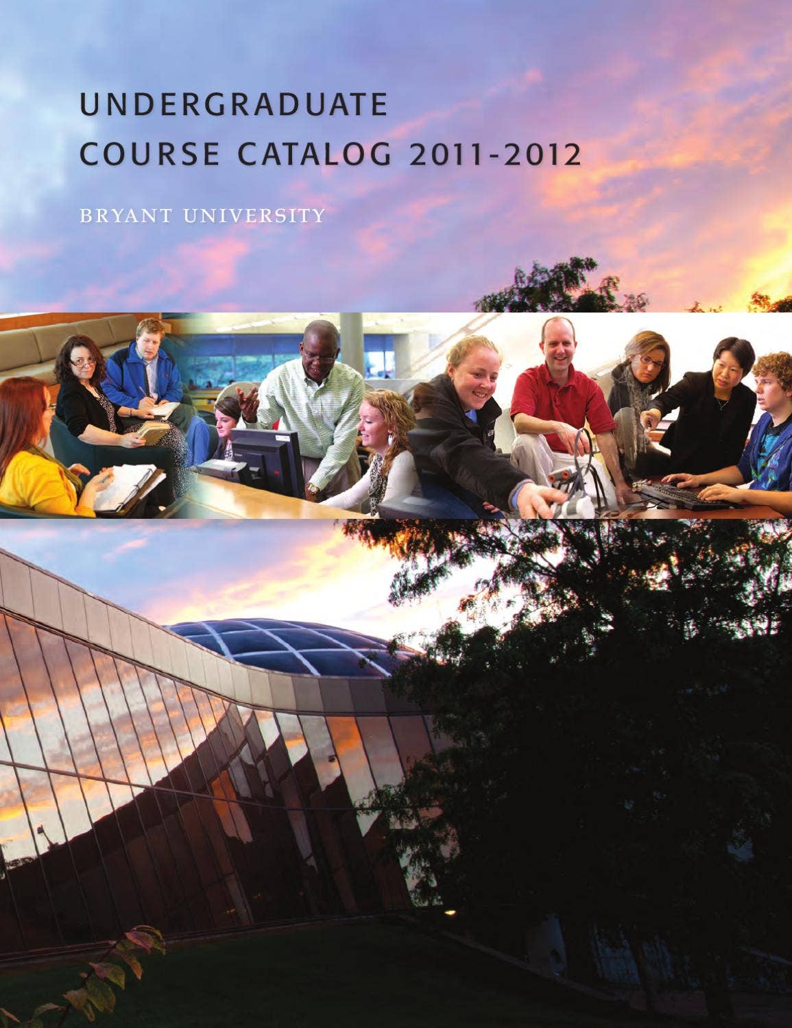 Bryant University, Undergraduate Course Catalog 20112012 by Bryant