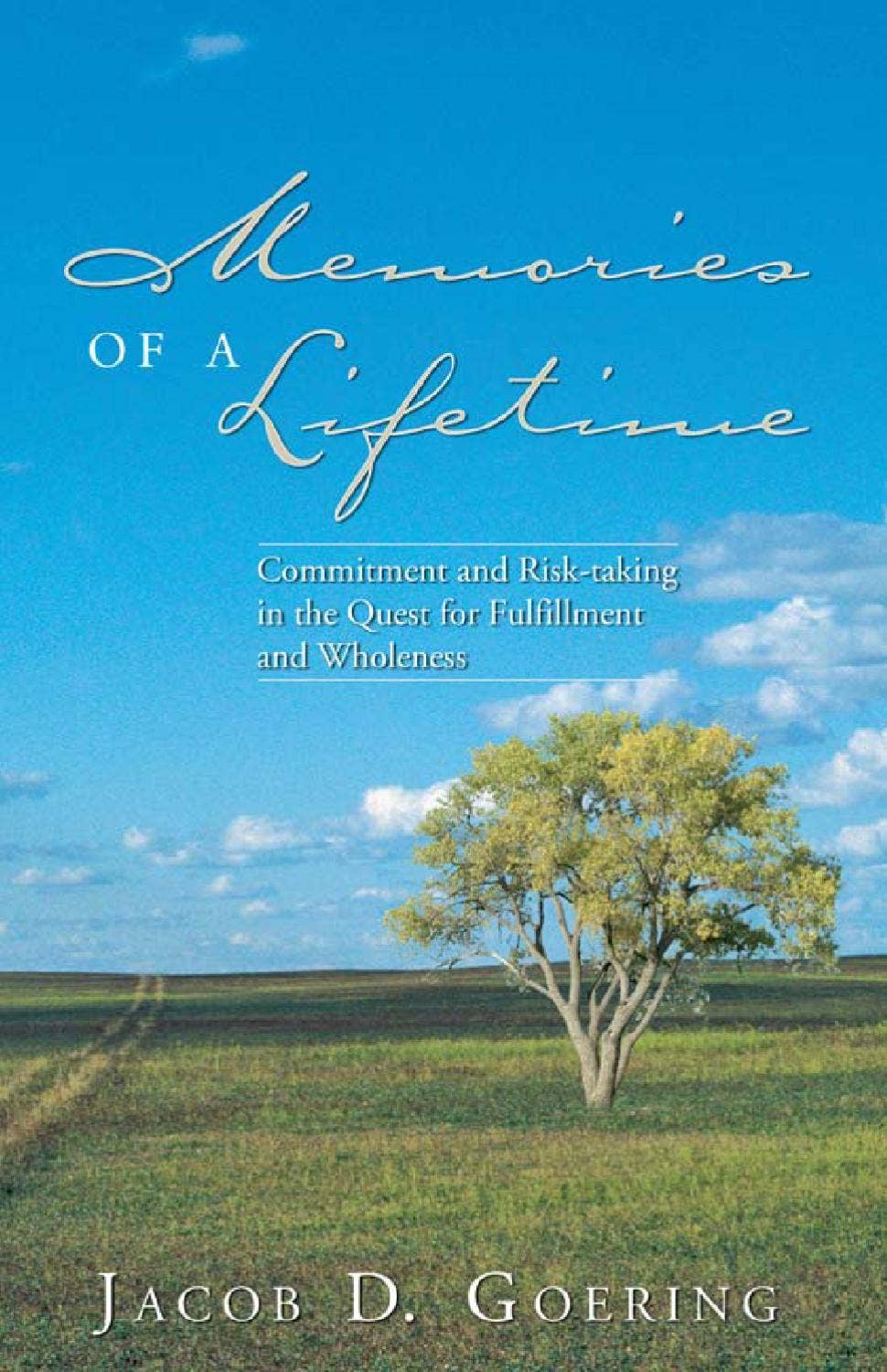 Jacob Goering Memories of a Lifetime by Jacob D. Goering by Mennonite Press Inc - Issuu