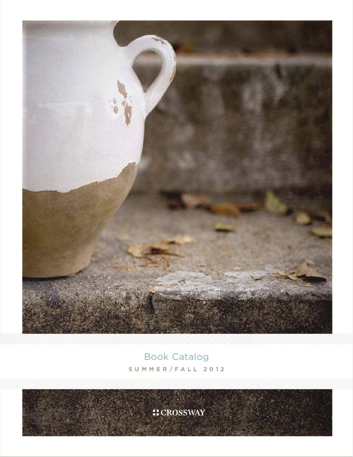 Crossway's Summer/Fall 2012 Book Catalog by Crossway Issuu