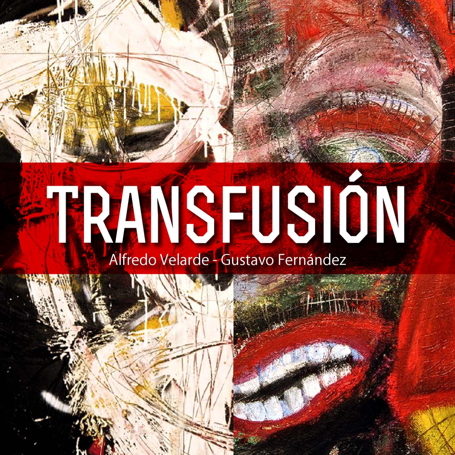 Transfusión, Alfredo Velarde by Alfredo Velarde Issuu