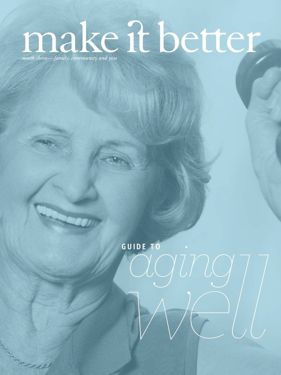 Guide to Aging Well 2012 by Make It Better - Issuu