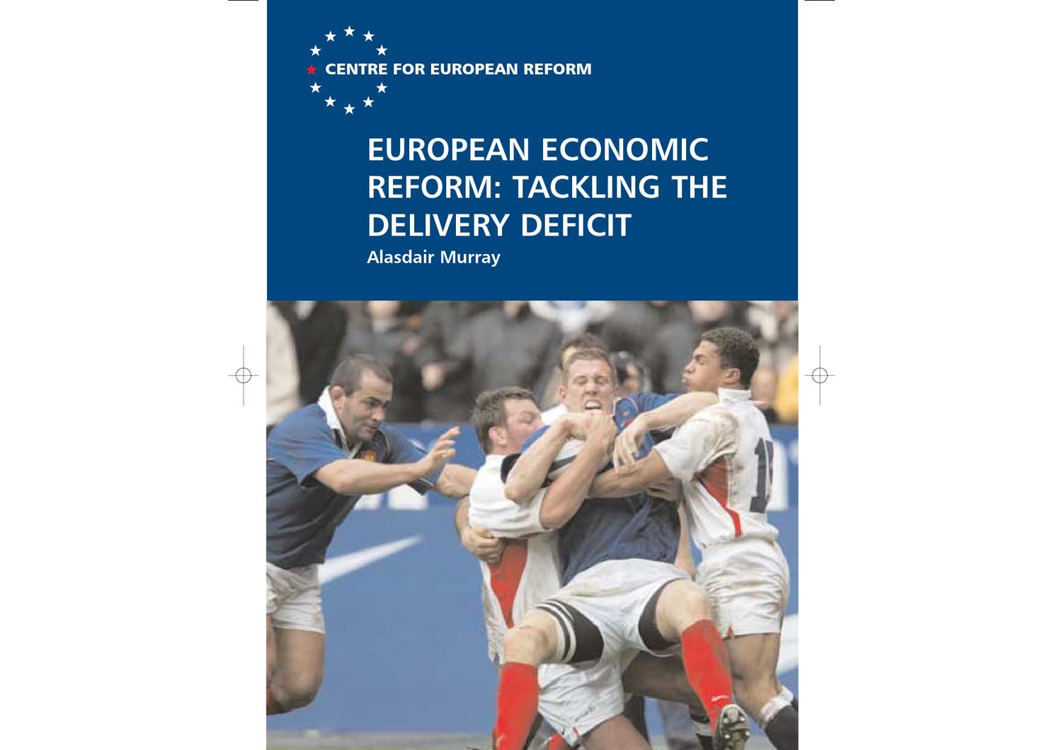 European economic reform Tackling the delivery deficit by Centre for
