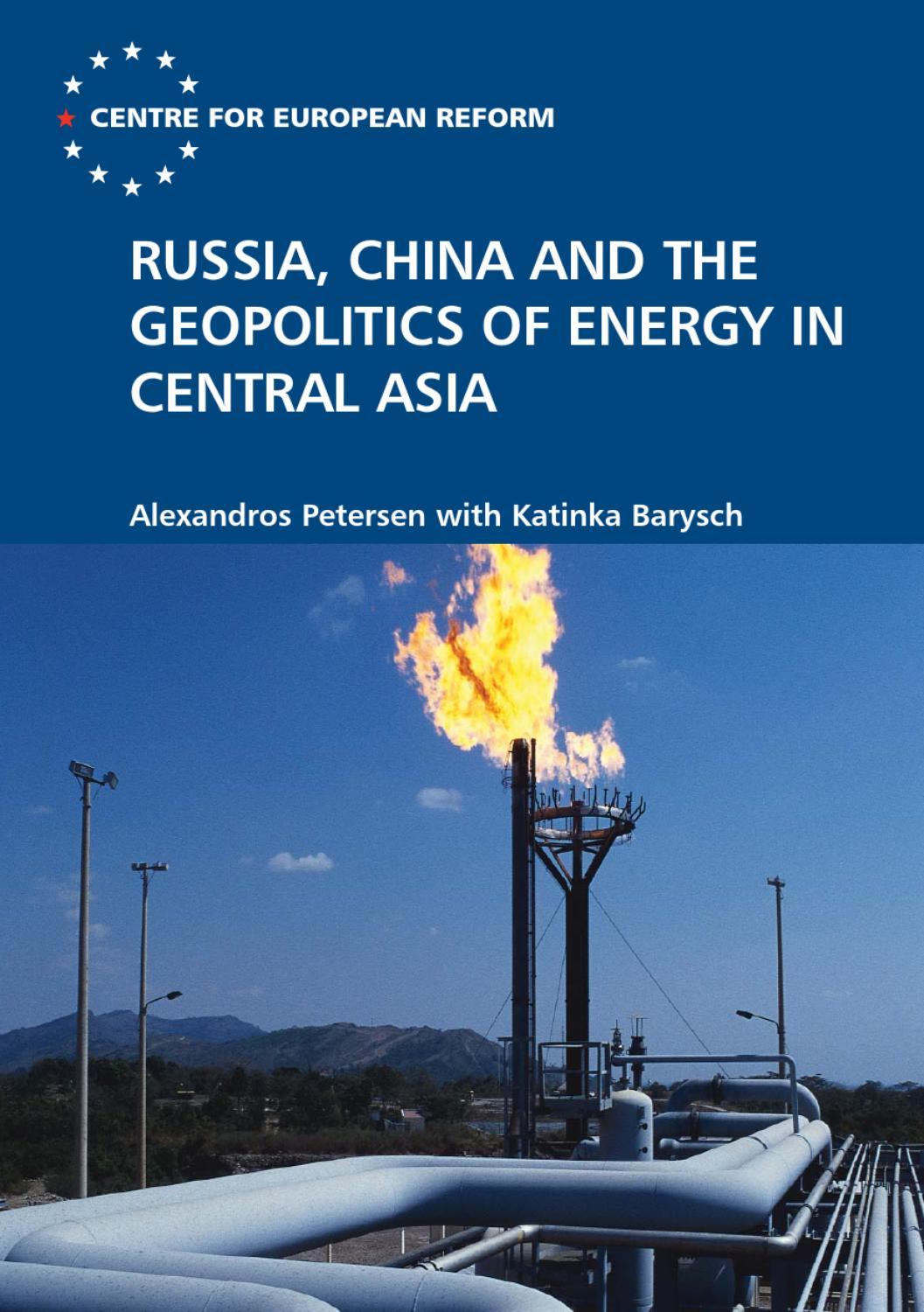 Russia, China and the geopolitics of energy in Central Asia by Centre ...
