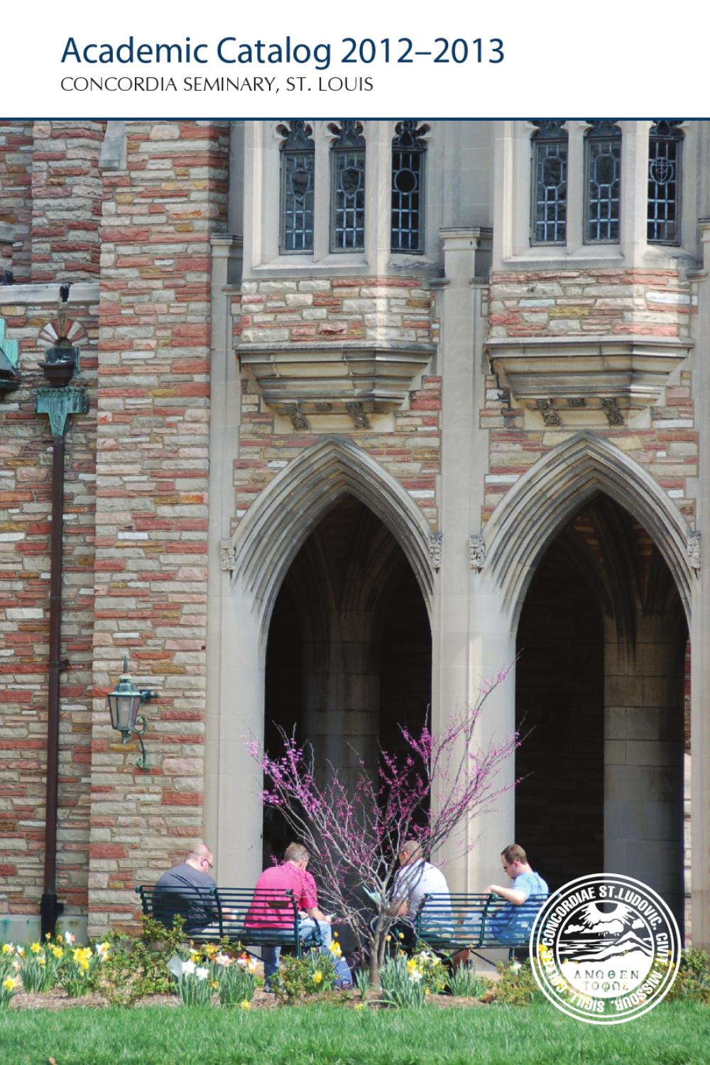 Academic Catalog 20122013 Concordia Seminary, St. Louis by Concordia