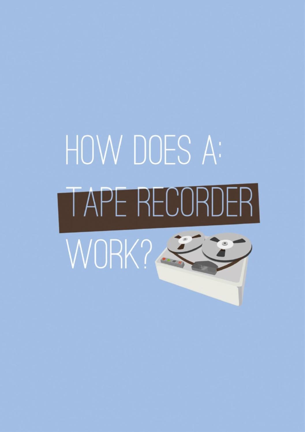 How Does A Tape Recorder Work? by Change your Password Issuu