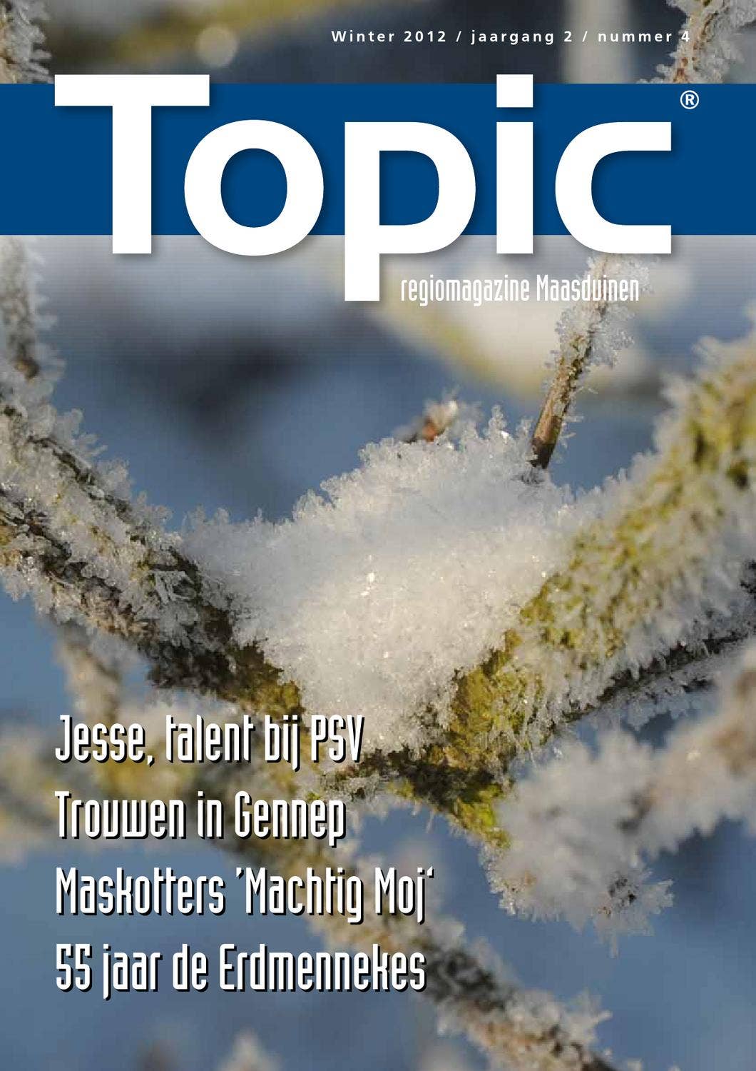Topic Bilde Topic Maasduinen winter 2012 by RvB Media - Issuu