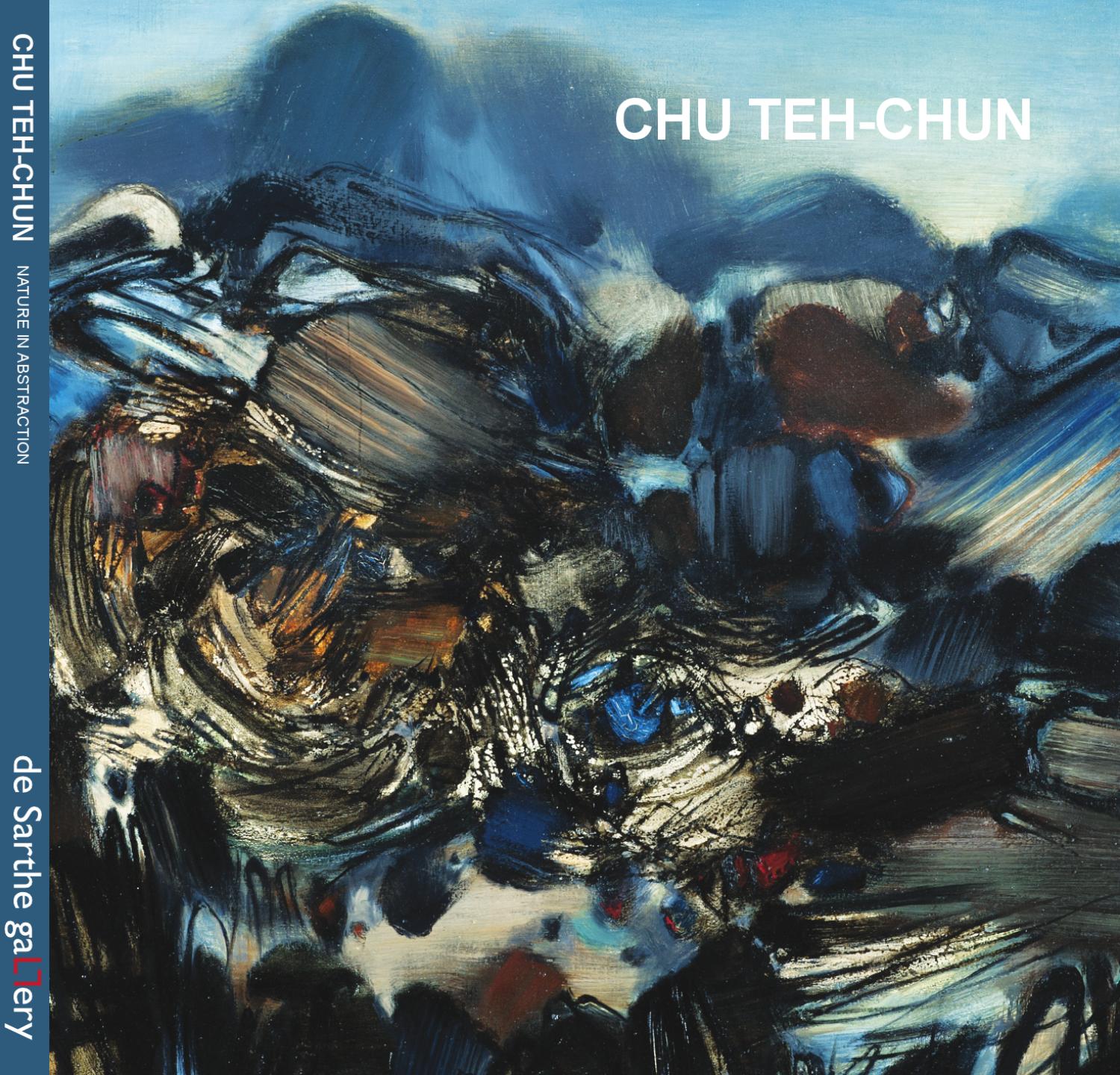 Chu Teh Chun Nature In Abstraction 朱德群 隱藏於抽象中的自然by De Sarthe Gallery Issuu