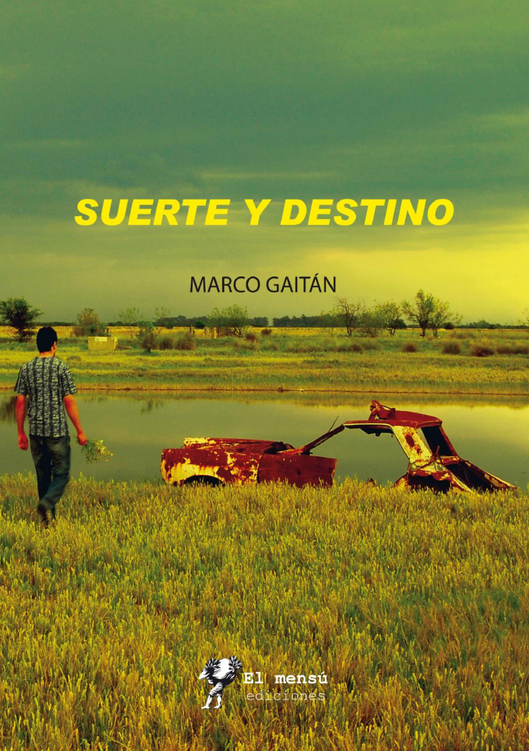 Suerte y destino Marco Gaitán by El Mensú Ediciones Issuu