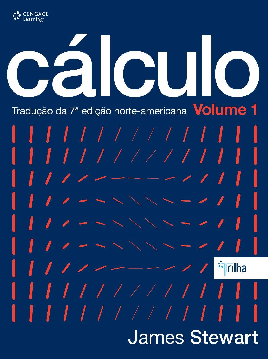 Cálculo – Volume 1: Tradução da 7ª edição norte-americana by Cálculo – Volume 1: Tradução da 7ª edição norte-americana by