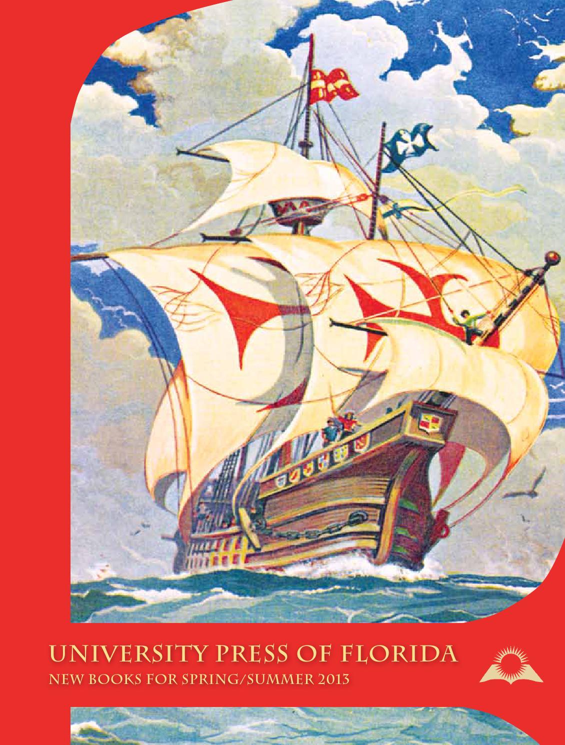 Spring/Summer 2013 Catalog by University Press of Florida Issuu