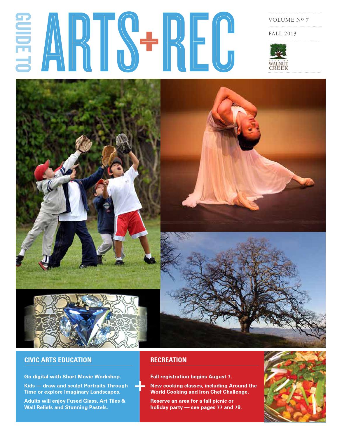 Fall 2013 City of Walnut Creek's Guide to Arts + Rec by City of Walnut