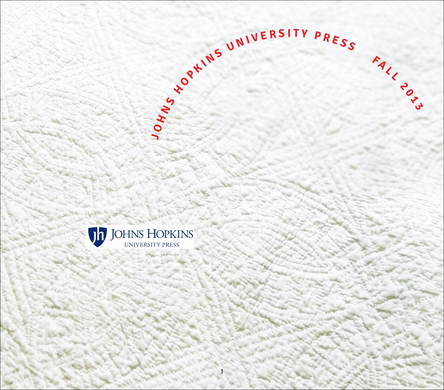 Johns Hopkins Press Fall 2013 Catalog by Susan Ventura Issuu