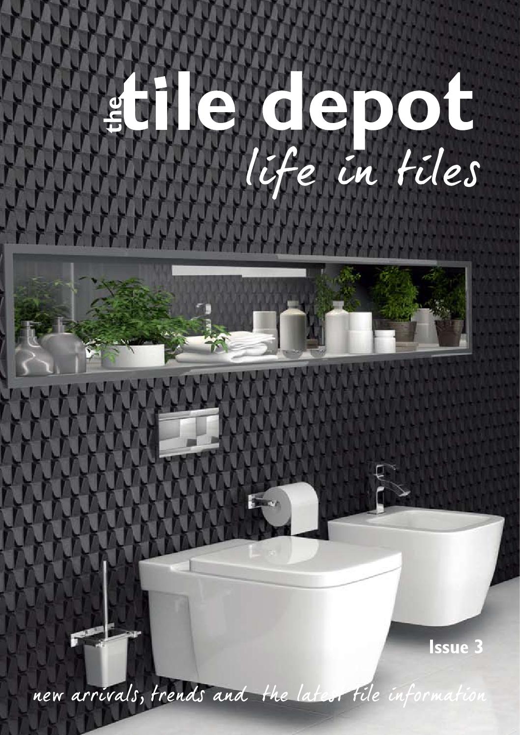The Tile Depot life in tiles Issue 3 by The Tile Depot Issuu