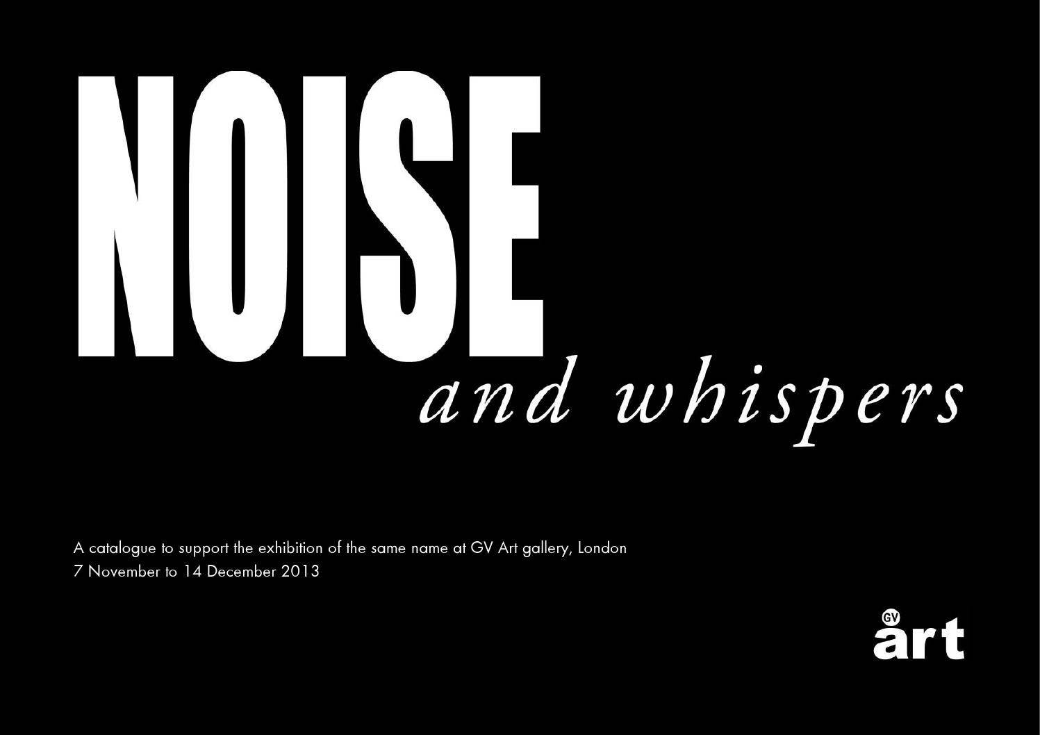 GV Art gallery, London Noise and whispers catalogue by GV Art Issuu