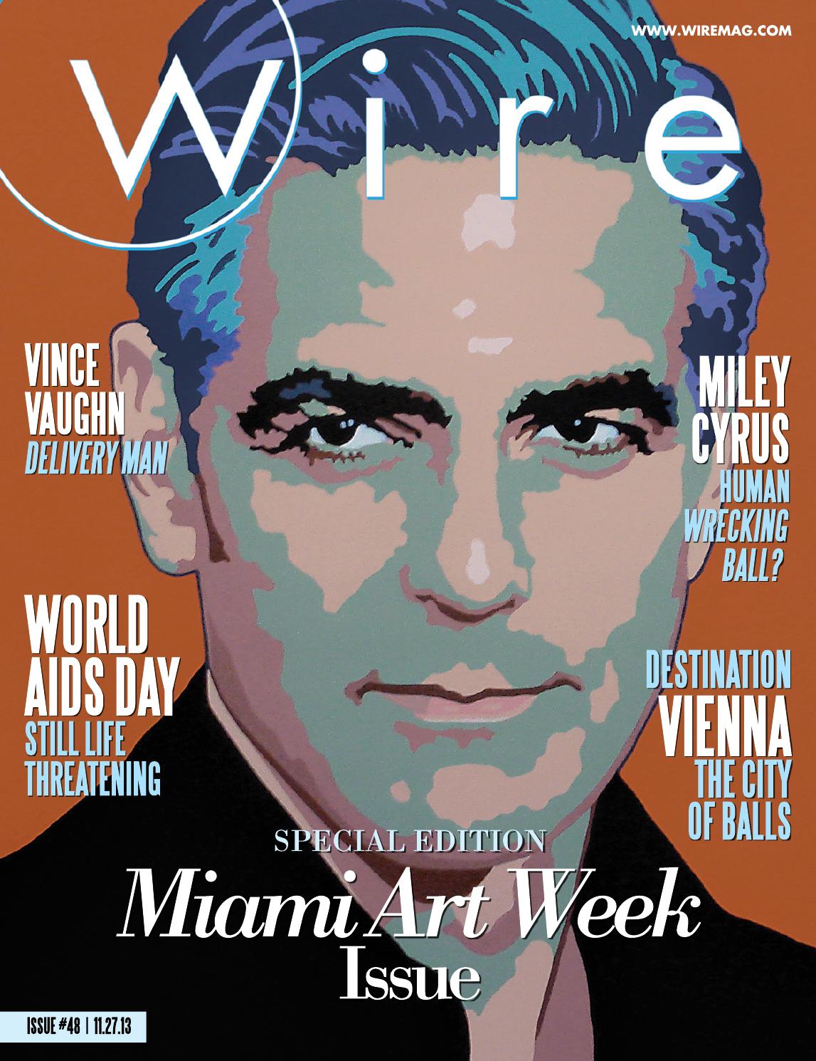 Wire Magazine #48.2013 Miami Art Week by Wire Media Group - Issuu