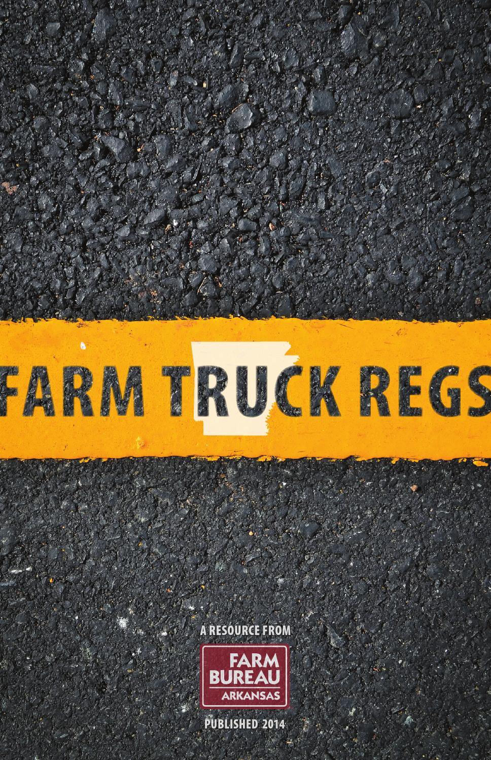 2014 farm truck regs by Arkansas Farm Bureau - Issuu