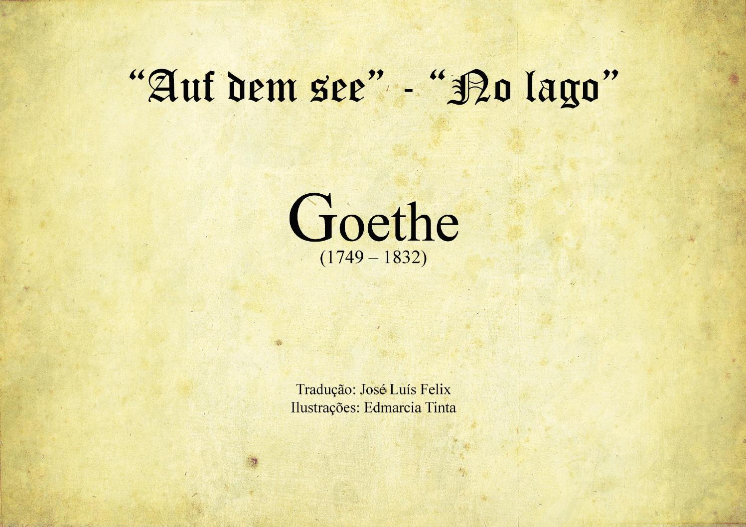 Auf Dem See Goethe Analyse "Auf dem see" ("No lago") de Goethe (1749 – 1832) by Edmarcia Tinta - Issuu