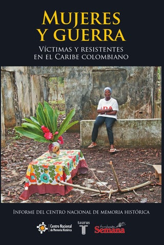 Mujeres y guerra. Víctimas y resistentes en el Caribe colombiano by Centro  Nacional de Memoria Histórica - Issuu