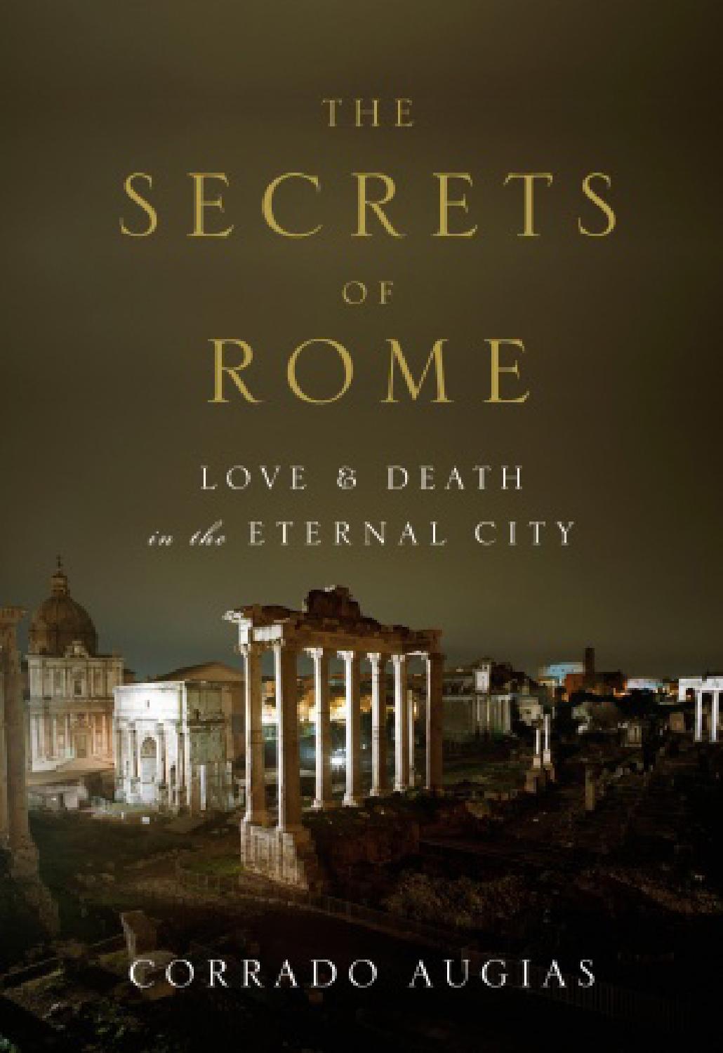 The Secrets of Rome Love and Death in the Eternal City by Rizzoli