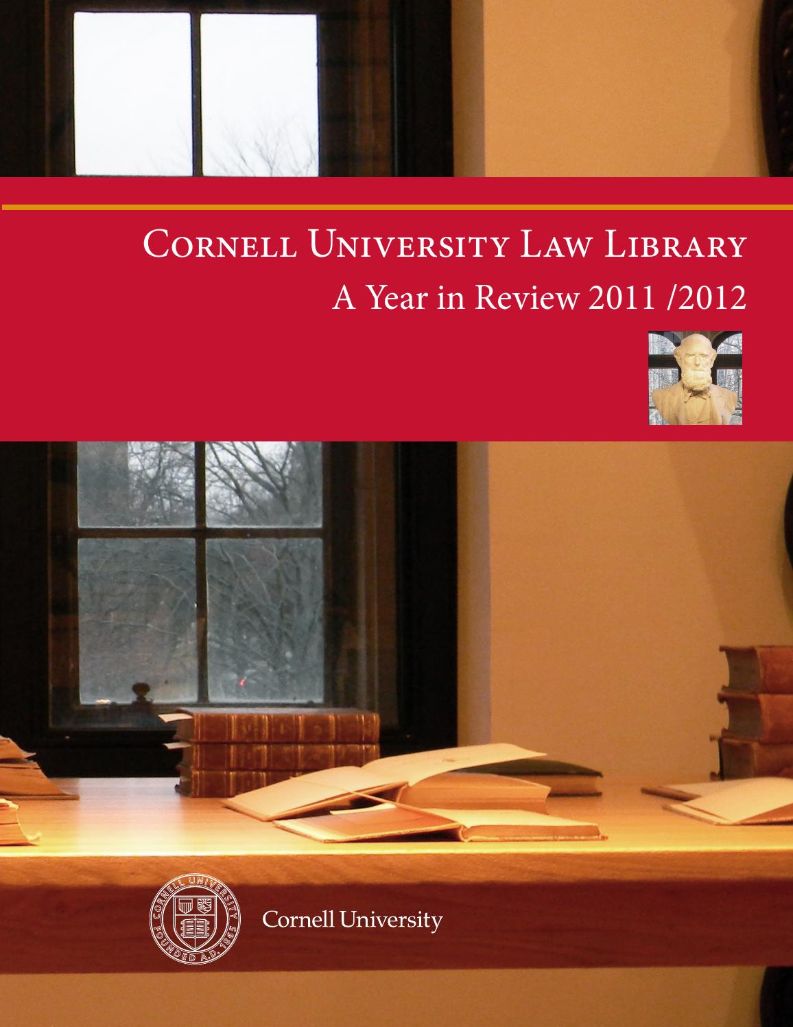 Cornell Law Library Annual Report 2011 2012 by Cornell Law Library Issuu