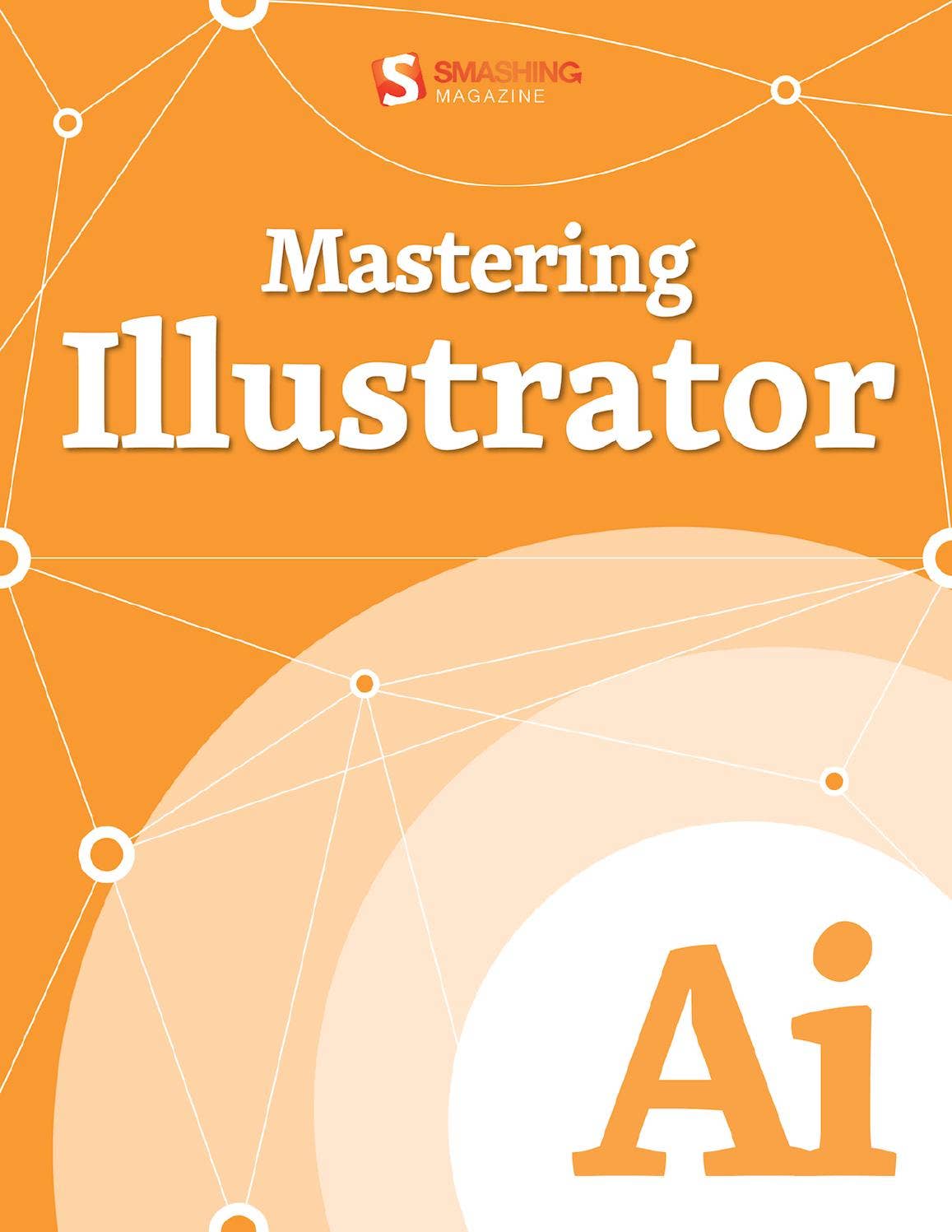 Smashing ebooks 32 mastering illustrator by Eléonore Goffin - Issuu