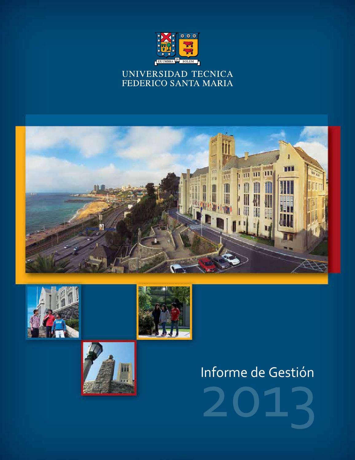 Informe de gestión 2013 by Universidad Técnica Federico Santa María - Issuu