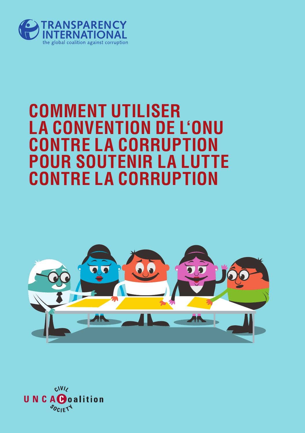 Comment utiliser la convention de l'onu contre la corruption pour ...