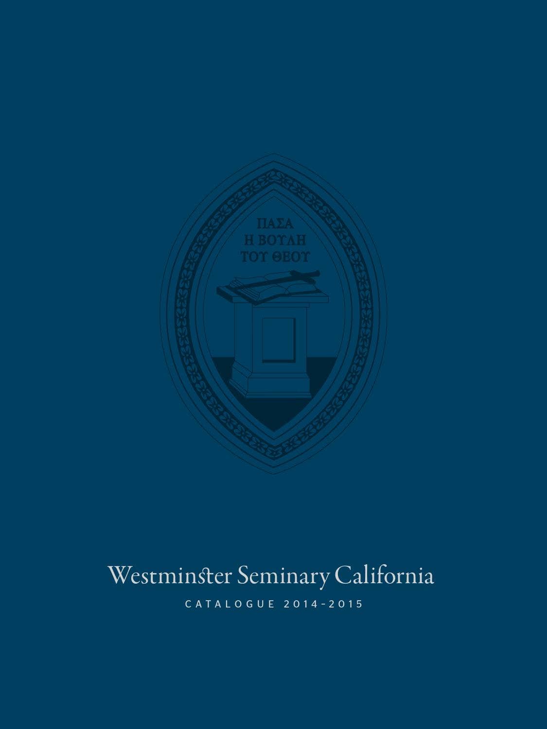WSC Catalog 201415 by Westminster Seminary California Issuu