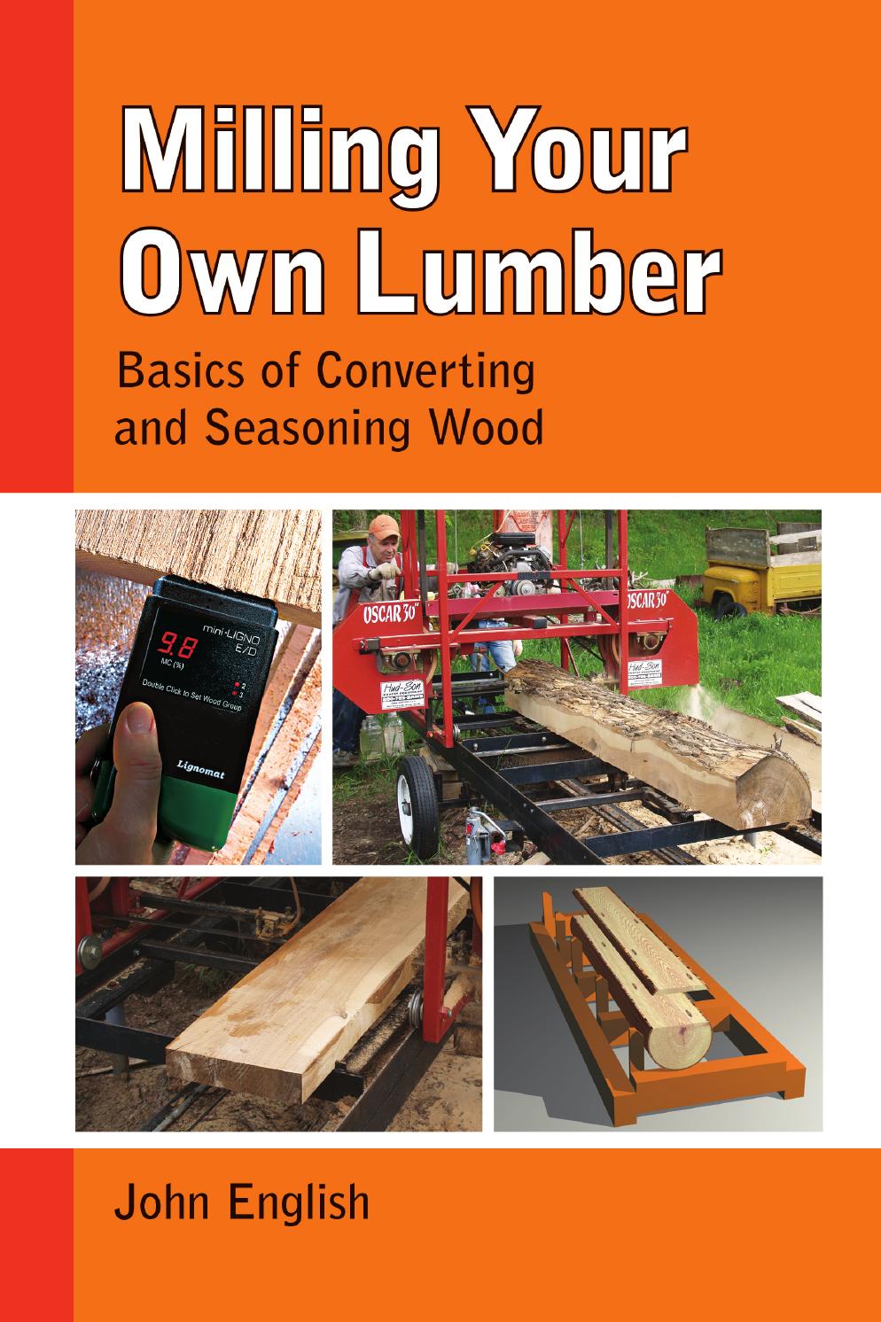 Milling Your Own Lumber by Kent Sorsky Issuu