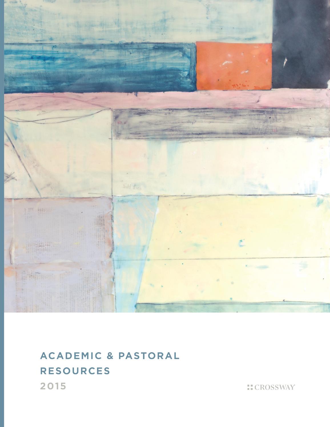 Crossway 2015 Academic Catalog by Crossway Issuu