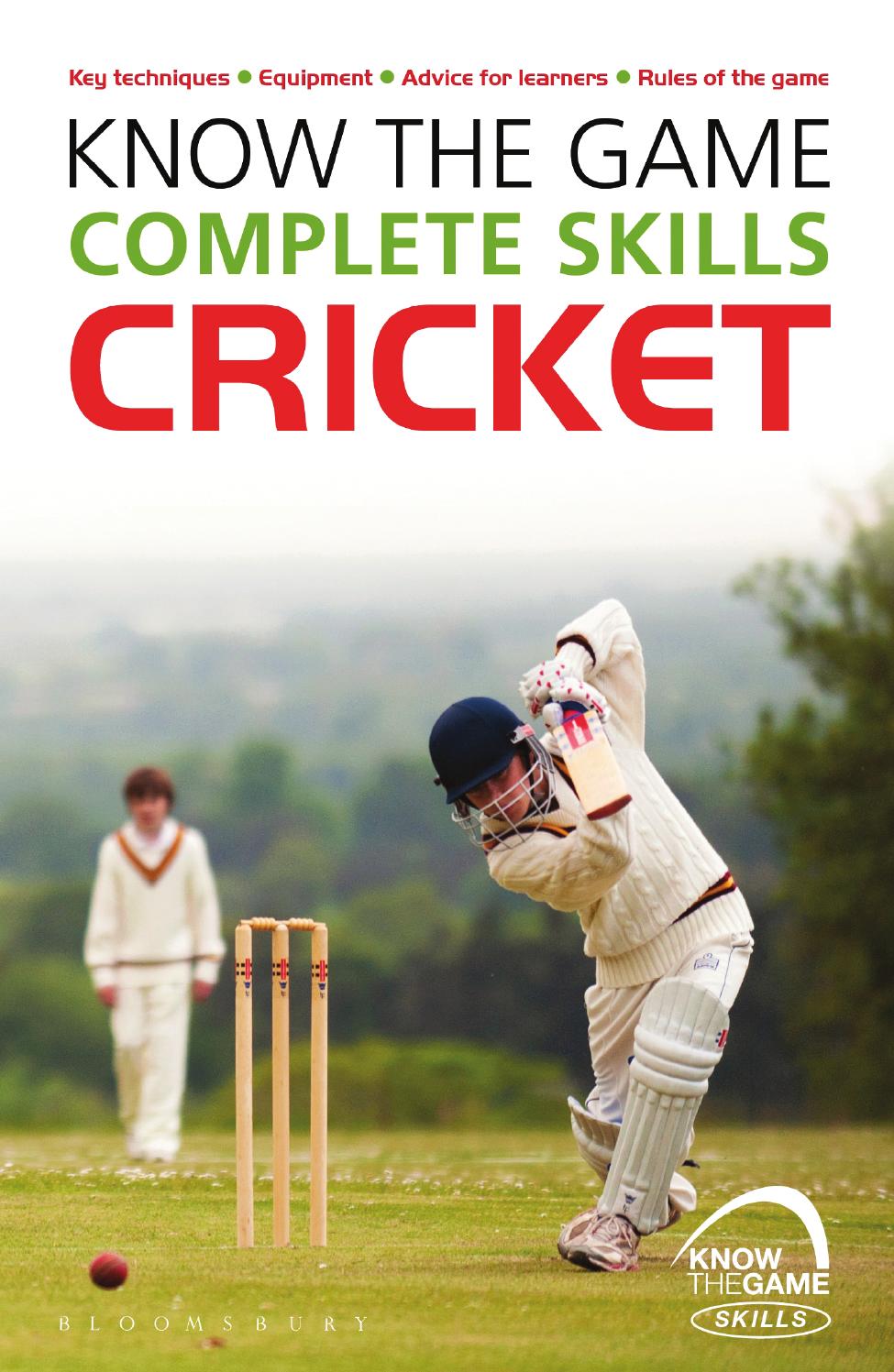 Know the Game Complete Skills Cricket by Bloomsbury Publishing Issuu