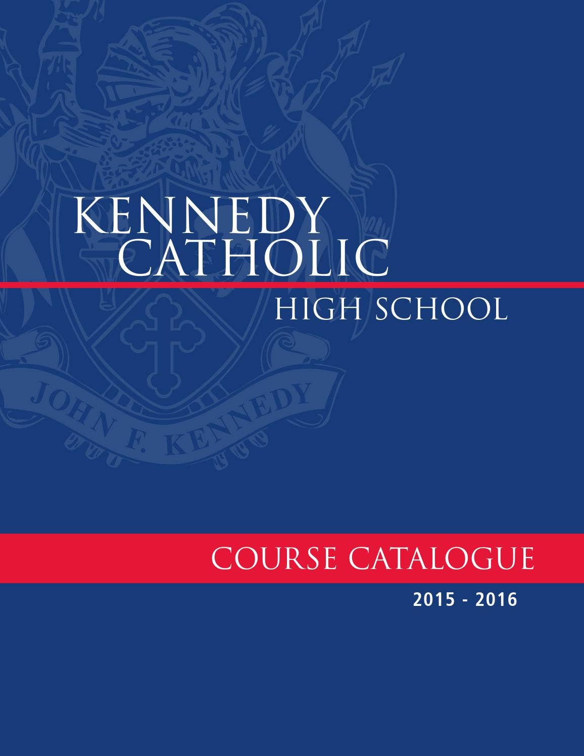 201516 Kennedy Catholic Course Catalog by Kennedy Catholic High School