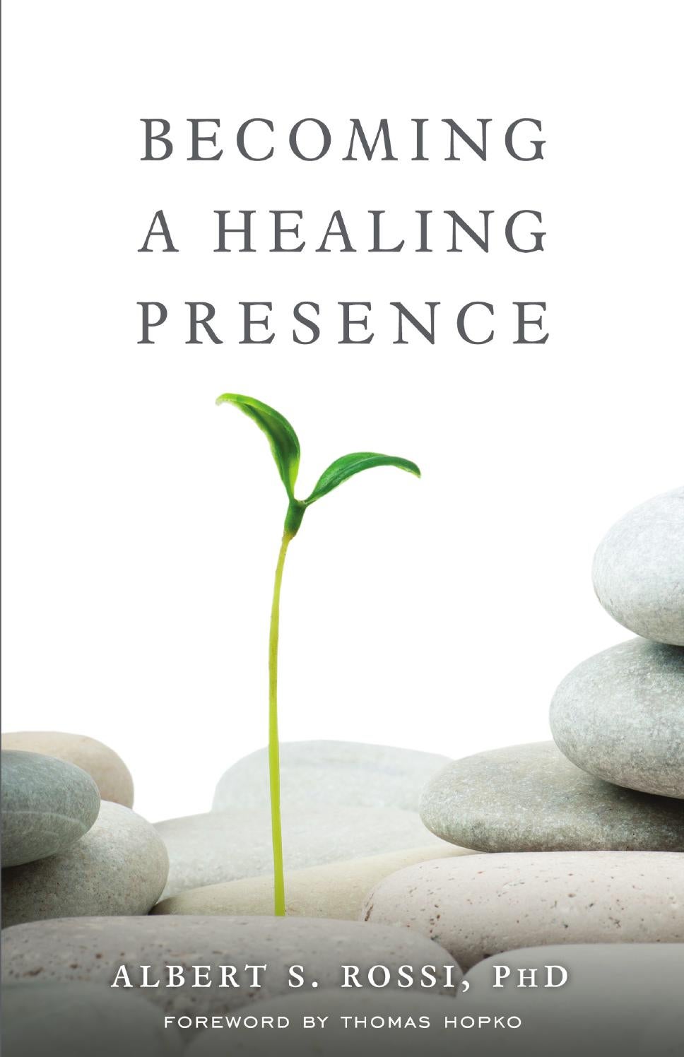 Becoming a Healing Presence - Albert S. Rossi