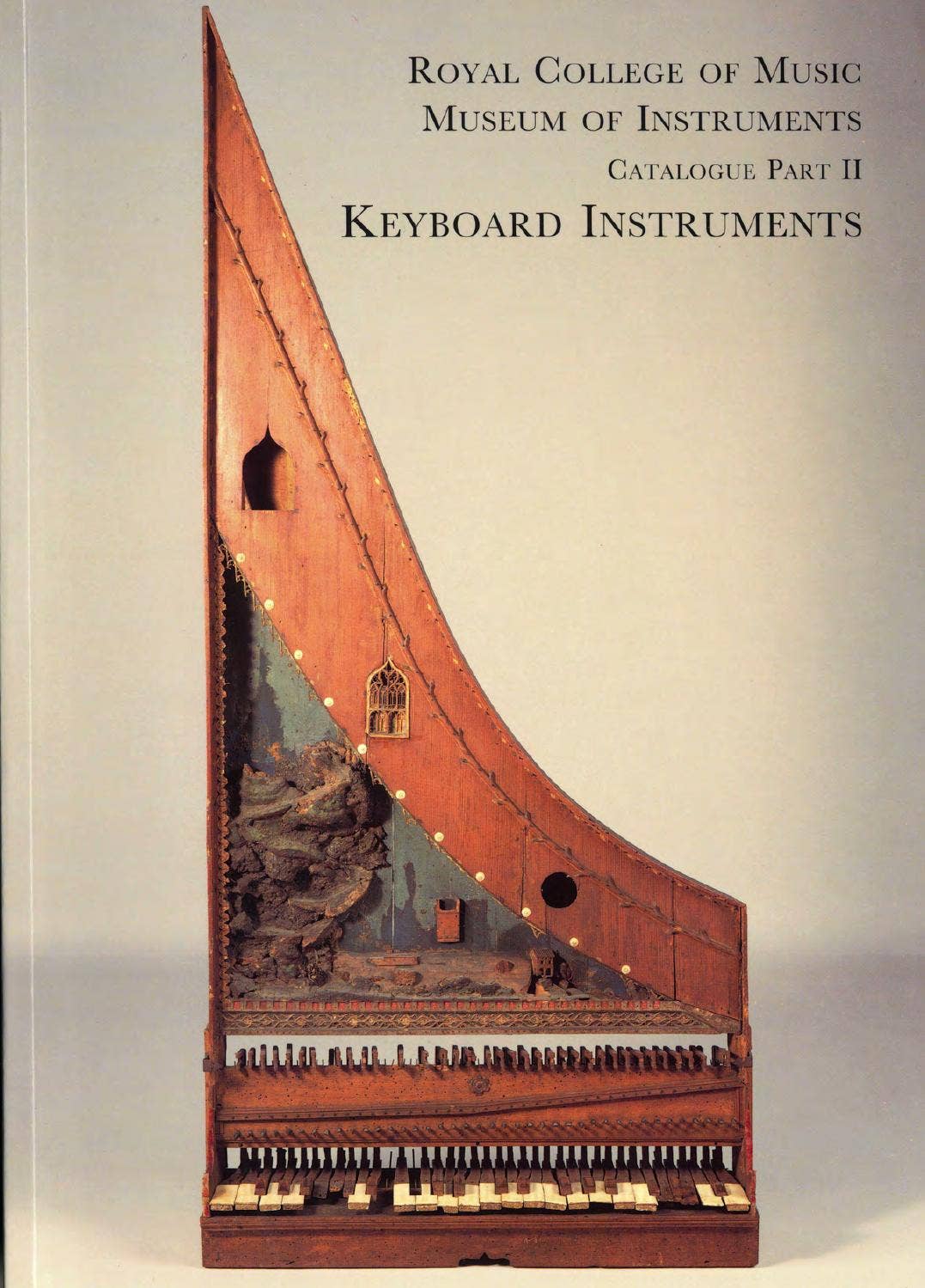 RCM Museum of Instruments Catalogue Part II: Keyboard by Royal College ...