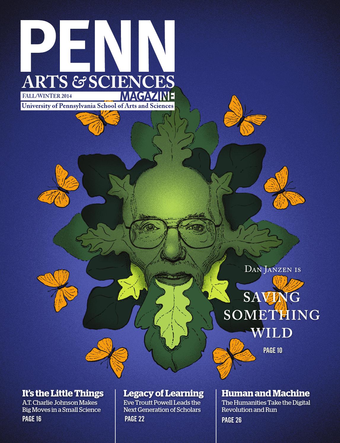 Penn Arts & Sciences Magazine F/W 2014 by Penn Arts & Sciences Issuu