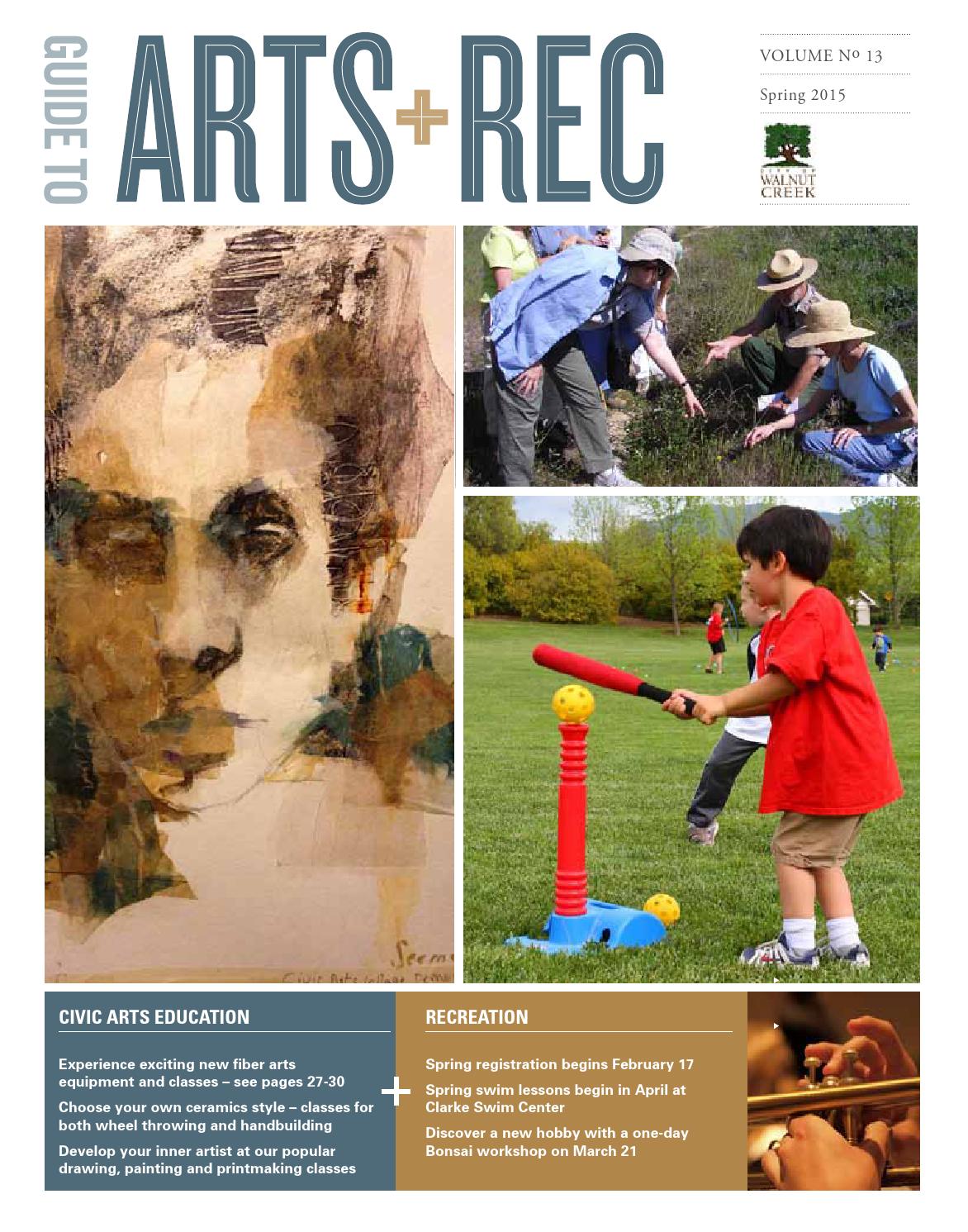 Walnut Creek Guide to Arts + Rec Spring 2015 by City of Walnut Creek