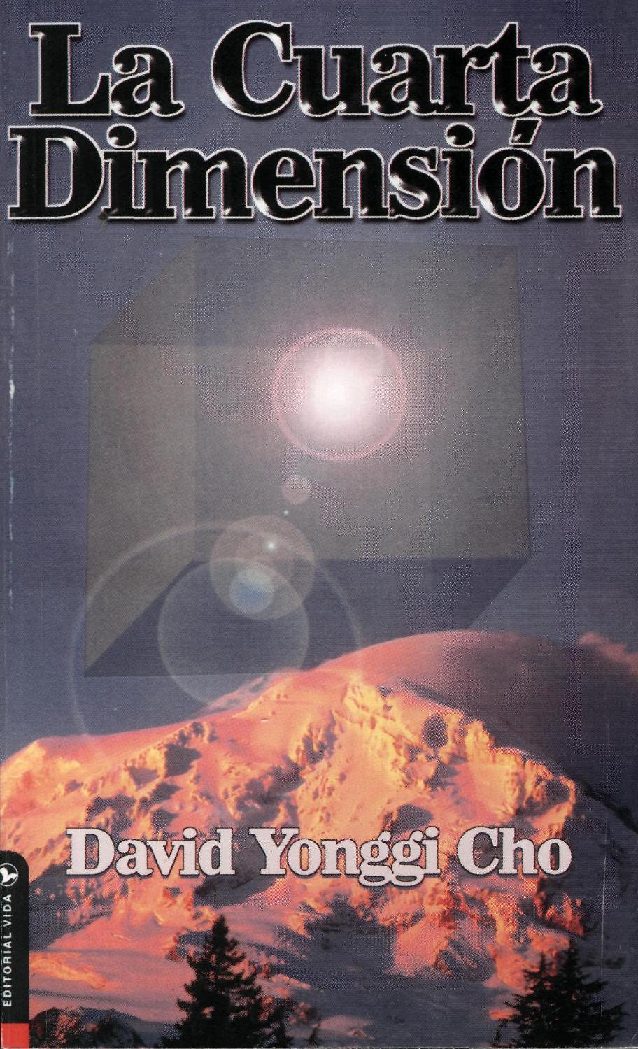 David Yonggi Cho La Cuarta Dimension By Yasser cristo vastago 2850 Issuu