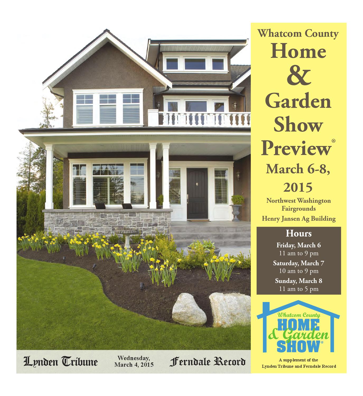 2015 Home & Garden Show Preview by Lynden Tribune - Issuu