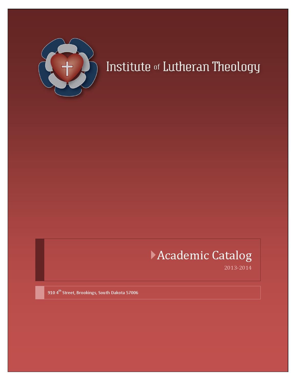 20132014 Academic Catalog by Institute of Lutheran Theology Issuu