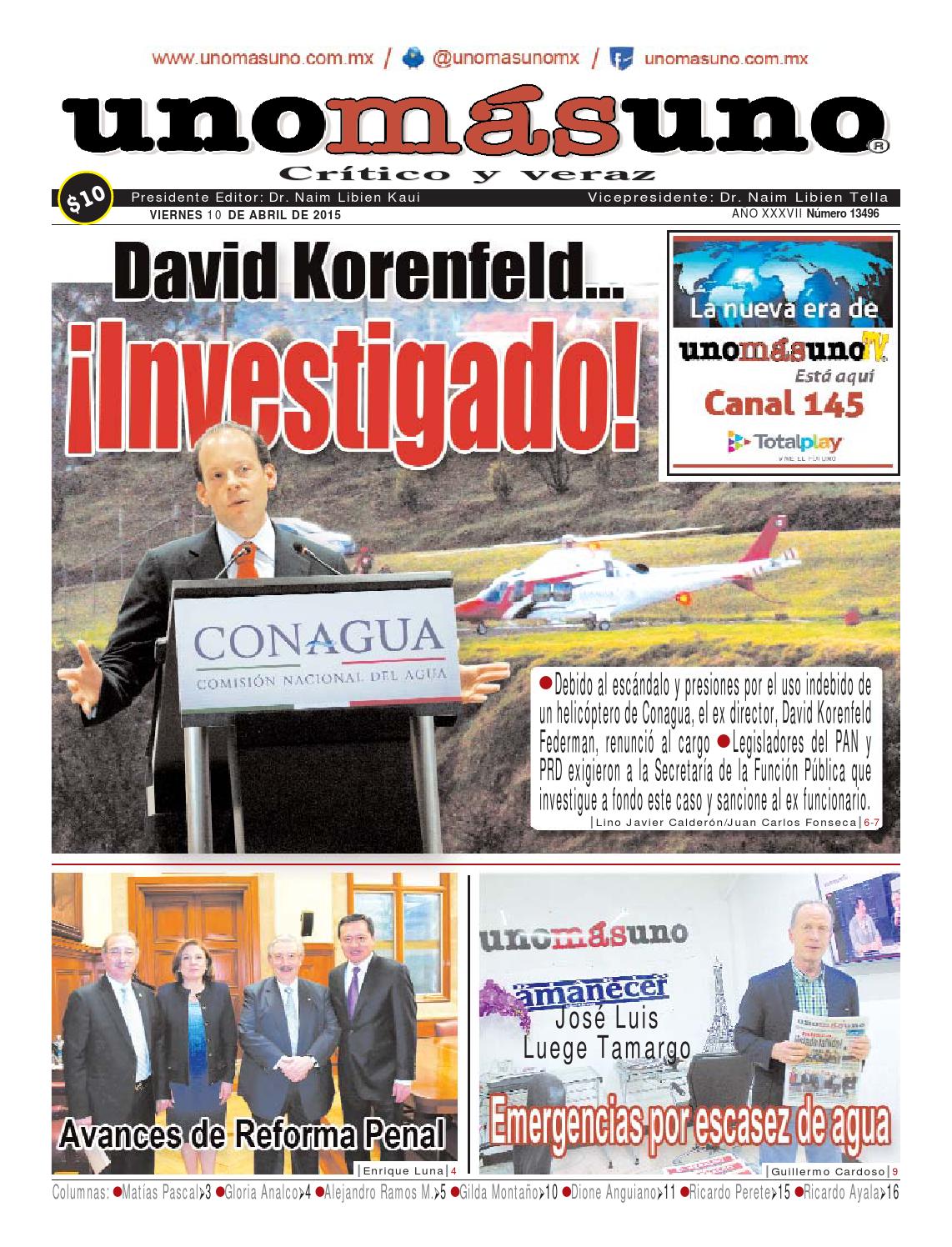 10 Abril 2015, David Korenfeld... ¡Investigado! by unomásuno - Issuu