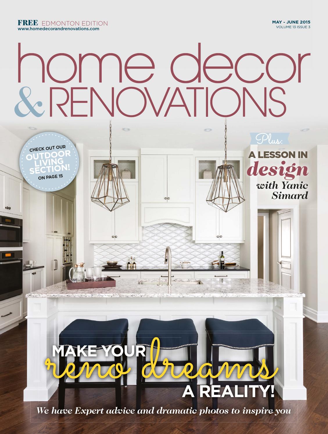 Edmonton Home Decor & Renovations May/Jun 2015 by NextHome Issuu