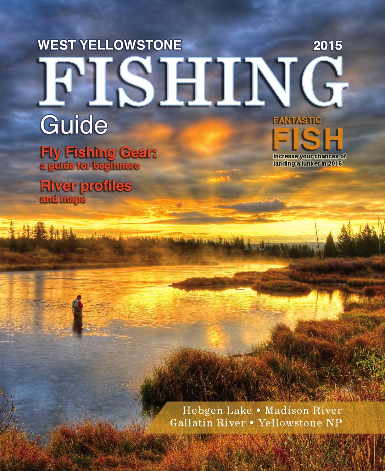 Fishing Guide 2015 West Yellowstone by Bozeman Daily Chronicle Issuu